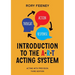 Introduction to the A.R.T. Acting System: Acting with precision