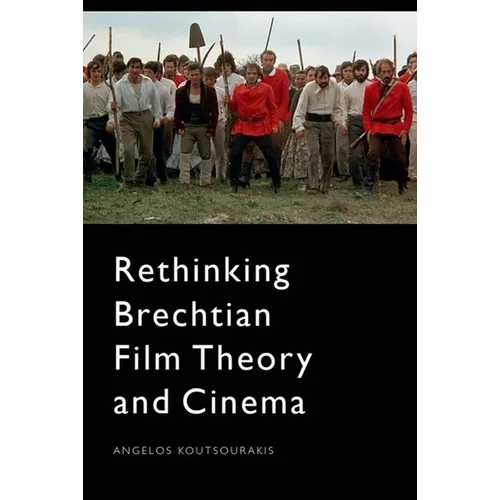 Rethinking Brechtian Film Theory and Cinema