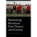 Rethinking Brechtian Film Theory and Cinema