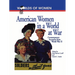 American Women in a World at War: Contemporary Accounts from World War II