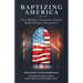 Baptizing America: How Mainline Protestants Helped Build Christian Nationalism