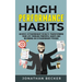 High Performance Habits: Achieve Extraordinary Results Transforming Your Life Through Powerful Habits And Becoming An Extraordinary Person