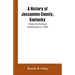 A History of Jessamine County, Kentucky: From Its Earliest Settlement to 1898
