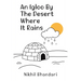 An Igloo by the Desert Where It Rains