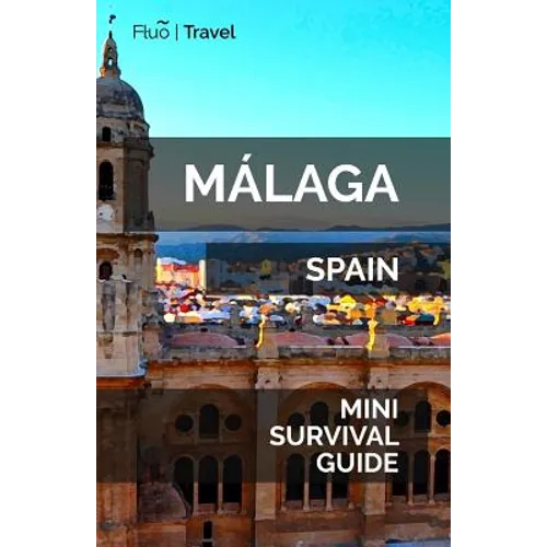Málaga Mini Survival Guide