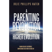 A Parenting Revolution for Higher Evolution: Raising Resilient, Responsible, Compassionate Kids from the Inside Out