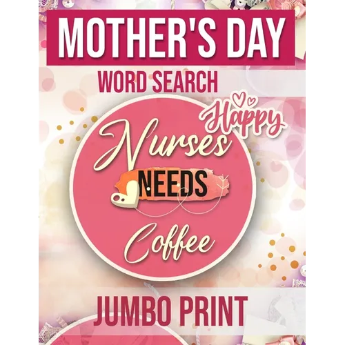Mother's Day Word Search: Nurse Needs A Coffee Jumbo Print (Large Print Word Search Books for Adults) Gift Idea with pink Cover