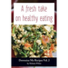 Downsize Me Recipes V2: A Fresh Take On Healthy Eating