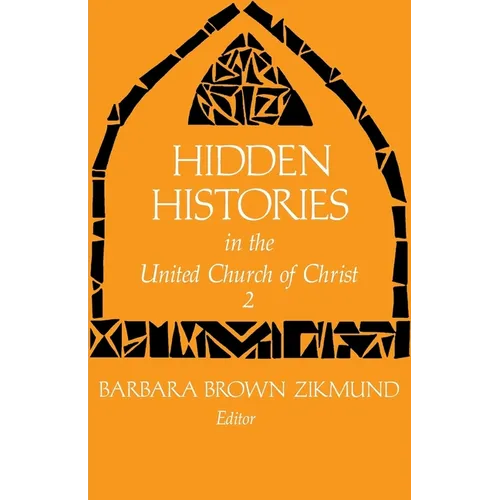 Hidden Histories in the United Church of Christ: Volume 2