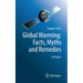 Global Warming: Facts, Myths and Remedies: A Primer