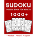 1000+ Sudoku Puzzle Book for Adults: Medium, Hard and Expert Level Sudoku Puzzle Book with Solutions for Adults