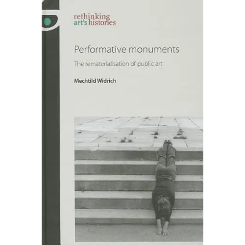 Performative monuments: The rematerialisation of public art