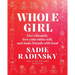 Whole Girl: Live Vibrantly, Love Your Entire Self, and Make Friends with Food