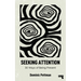Seeking Attention: 30 Ways of Being Present