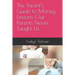 The Parent's Guide to Money: Lessons Our Parents Never Taught Us