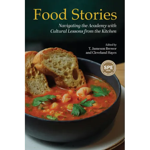 Food Stories: Navigating the Academy with Cultural Lessons from the Kitchen