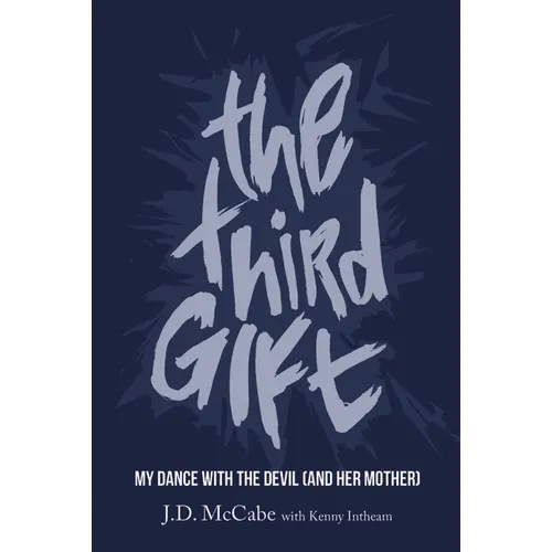 The Third Gift: My Dance with the Devil (and Her Mother)