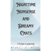 Nighttime Nonsense and Dreamy Chats