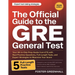 The Official Guide to the GRE General Test: Your All-in-One Prep Guide from ETS with Real Practice Questions, Full-Length Tests, and Expert Strategies