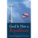 God Is Not a Republican