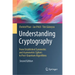 Understanding Cryptography: From Established Symmetric and Asymmetric Ciphers to Post-Quantum Algorithms