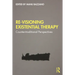 Re-Visioning Existential Therapy: Counter-traditional Perspectives