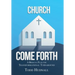 Church, Come Forth: A Biblical Plan for Transformational Turnaround