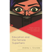 Education and the Female Superhero: Slayers, Cyborgs, Sorority Sisters, and Schoolteachers