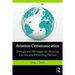 Aviation Communication: Strategy and Messages for Ensuring Success and Preventing Failures
