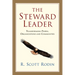 The Steward Leader: Transforming People, Organizations and Communities