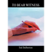To Bear Witness