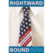 Rightward Bound: Making America Conservative in the 1970s
