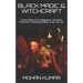 Black Magic & Witchcraft: Tantra-Mantra for Subjugation, Attraction, Protection, Paralysing, Killing, Good Luck, etc.