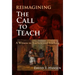 Reimagining the Call to Teach: A Witness to Teachers and Teaching