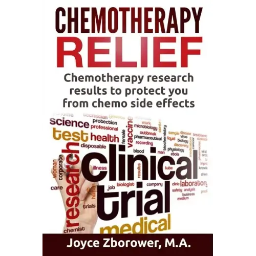 Chemotherapy Relief: Chemotherapy Research Results to Protect You From Chemo Side Effects