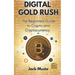 Digital Gold Rush: The Beginners Guide to Crypto and Cryptocurrency