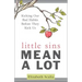 Little Sins Mean a Lot: Kicking Our Bad Habits Before They Kick Us