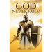 God Never Fails!
