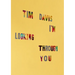 Tim Davis: I'm Looking Through You