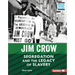 Jim Crow: Segregation and the Legacy of Slavery