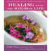 Healing with the Herbs of Life: Hundreds of Herbal Remedies, Therapies, and Preparations