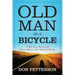 Old Man on a Bicycle: A Ride Across America and How to Realize a More Enjoyable Old Age
