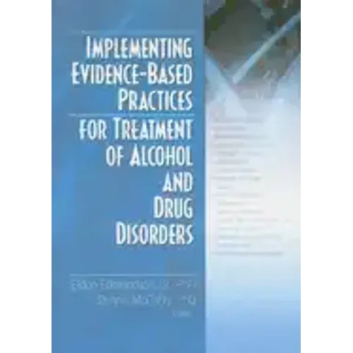 Implementing Evidence-Based Practices for Treatment of Alcohol And Drug Disorders