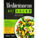 Mediterranean Diet Salad Recipes: Delicious Mediterranean Salad Recipes for Natural Weight Loss, Detox, and Healthy Lifestyle
