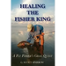 Healing the Fisher King: A Fly Fisher's Grail Quest