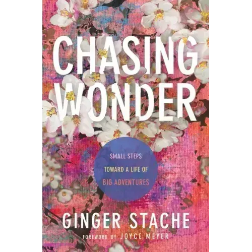 Chasing Wonder: Small Steps Toward a Life of Big Adventures