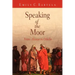 Speaking of the Moor: From Alcazar to Othello