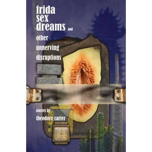 Frida Sex Dreams and Other Unnerving Disruptions
