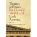 Thomas Jefferson, the Classical World, and Early America