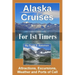 Alaska Cruises for 1st Timers: Attractions, Excursions, Weather and Ports of Call